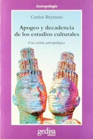APOGEO Y DECADENCIA DE LOS ESTUDIOS CULTURALES. UNA VISION ANTROPOLOGICA