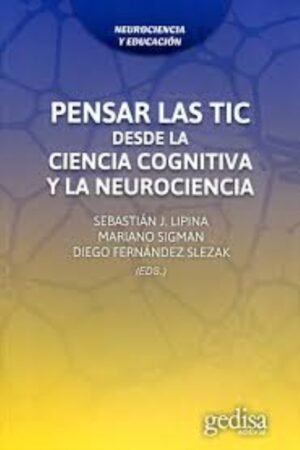 PENSAR LAS TICS DESDE LA CIENCIA COGNITIVA Y LA NEUROCIENCIA