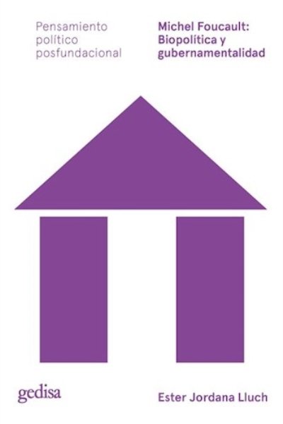 MICHEL FOUCAULT: BIOPOLITICA Y GUBERNAMENTALIDAD