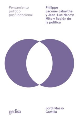 PHILIPPE LACOUE-LABARTHE Y JEAN-LUC NANCY: MITO Y FICCION DE LA POLITICA