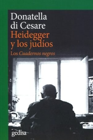 HEIDEGGER Y LOS JUDIOS. LOS CUADERNOS NEGROS