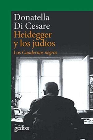 HEIDEGGER Y LOS JUDIOS. LOS CUADERNOS NEGROS
