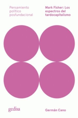 MARK FISHER: LOS ESPECTROS DEL TARDOCAPITALISMO