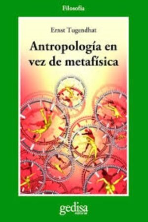ANTROPOLOGIA EN VEZ DE METAFISICA