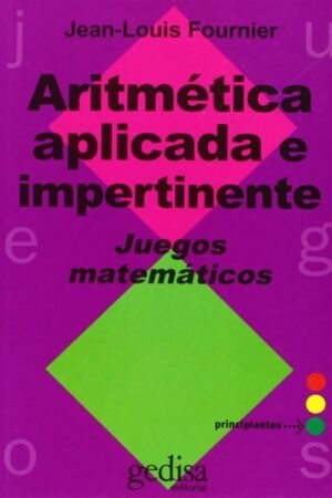 ARITMETICA APLICADA E IMPERTINENTE. JUEGOS MATEMATICOS