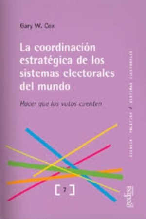LA COORDINACIÓN ESTRATÉGICA DE LOS SISTEMAS ELECTORALES DEL MUNDO