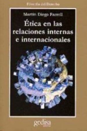 ÉTICA EN LAS RELACIONES INTERNAS E INTERNACIONALES