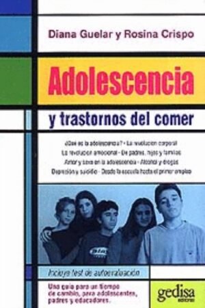 ADOLESCENCIA Y TRASTORNOS DEL COMER GUIA PARA UN TIEMPO DE CAMB IO PARA ADOLESCENTES PADRES Y EDUCADORES