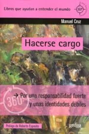 HACERSE CARGO. POR UNA RESPONSABILIDAD FUERTE Y UNAS IDENTIDADES DEBILES