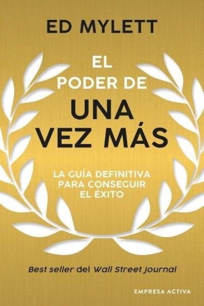 PODER DE UNA VEZ MAS. LA GUIA DEFINITIVA PARA CONSEGUIR EL EXITO EL