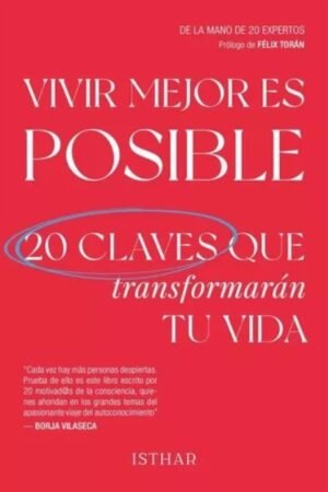 VIVIR MEJOR ES POSIBLE 20 CLAVES QUE TRANSFORMARAN TU VIDA