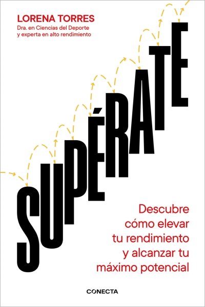SUPERATE. DESCUBRE COMO ELEVAR TU RENDIMIENTO Y ALCANZAR TU MÁXIMO POTENCIAL