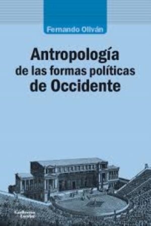 ANTROPOLOGIA DE LAS FORMAS POLITICAS DE OCCIDENTE