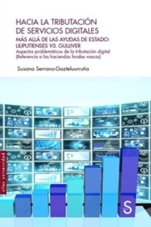 HACIA LA TRIBUTACION DE SERVICIOS DIGITALES. MAS ALLA DE LAS AYUDAS DE ESTADO: LILIPUTIENSES VS. GULLIVER