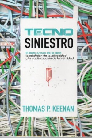 TECNOSINIESTRO. EL LADO OSCURO DE LA RED