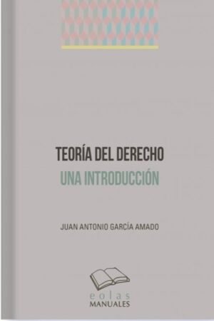 TEORIA DEL DERECHO. UNA INTRODUCCION