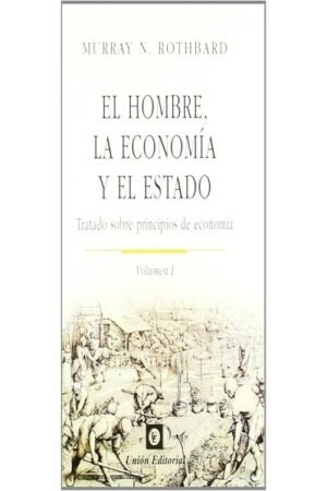 EL HOMBRE LA ECONOMÍA Y EL ESTADO VOLUMEN I