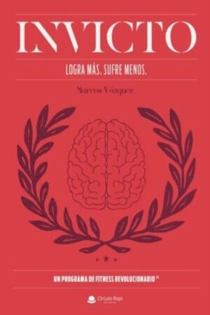 INVICTO ENTRENAMIENTO MENTAL PARA LOGRAR MÁS Y SUFRIR MENOS