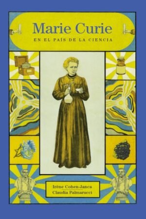 MARIE CURIE EN EL PAIS DE LA CIENCIA