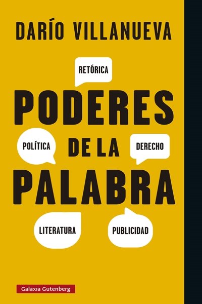 PODERES DE LA PALABRA. RETORICA POLITICA DERECHO LITERATURA PUBLICIDAD