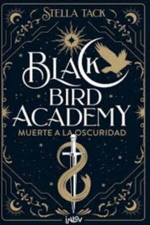MUERTE A LA OSCURIDAD - BLACK BIRD ACADEMY 1 (CANTOS PINTADOS)