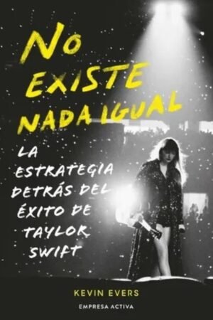 NO EXISTE NADA IGUAL. LA ESTRATEGIA TRAS LA GENIALIDAD DE TAYLOR SWIFT