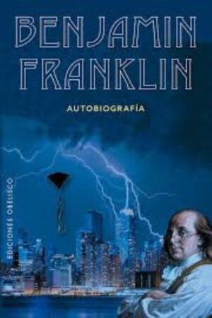 BENJAMIN FRANKLIN. AUTOBIOGRAFIA