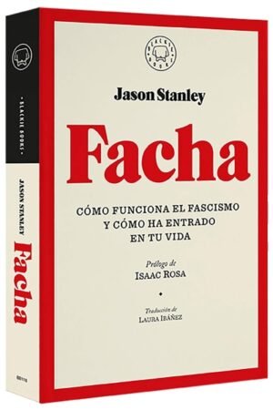 FACHA. COMO FUNCIONA EL FASCISMO Y COMO HA ENTRADO EN TU VIDA