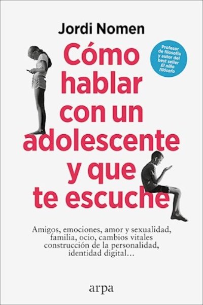 CÓMO HABLAR CON UN ADOLESCENTE Y QUE TE ESCUCHE