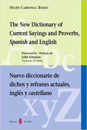 NUEVO DICCIONARIO DE DICHOS Y REFRANES ACTUALES INGLES Y CASTELLANO