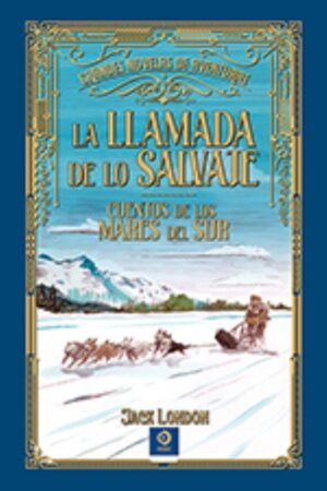 LLAMADA DE LO SALVAJE LA (G. NOVELAS DE AVENTURAS)