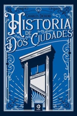 HISTORIA DE DOS CIUDADES ( PIEL DE CLASICOS )