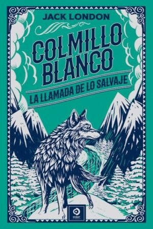 COLMILLO BLANCO - LLAMADA DE LO SALVAJE (PIEL DE CLASICOS)