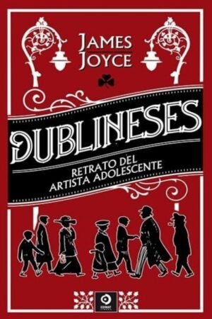 DUBLINESES. RETRATO DEL ARTISTA ADOLESCENTE ( PIEL DE CLASICOS)