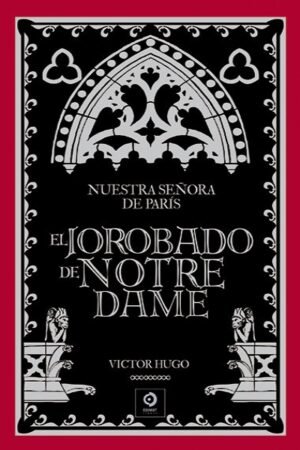 NUESTRA SEÑORA DE PARÍS - EL JORABADO DE NOTRE DAME