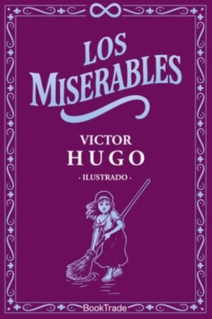 LOS MISERABLES (CANTOS PINTADOS )