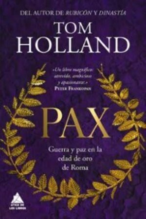 PAX. GUERRA Y PAZ EN LA EDAD DE ORO DE ROMA