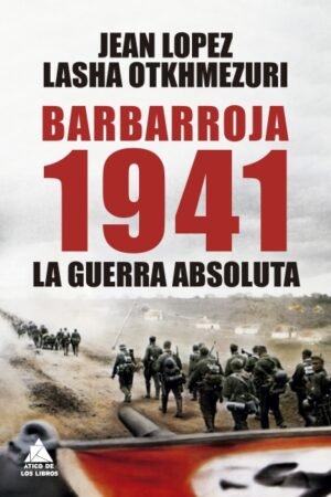 BARBARROJA 1941 LA GUERRA ABSOLUTA