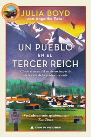UN PUEBLO EN EL TERCER REICH. CÓMO EL AUGE DEL NAZISMO IMPACTÓ EN LA VIDA DE LA GENTE CORRIENTE
