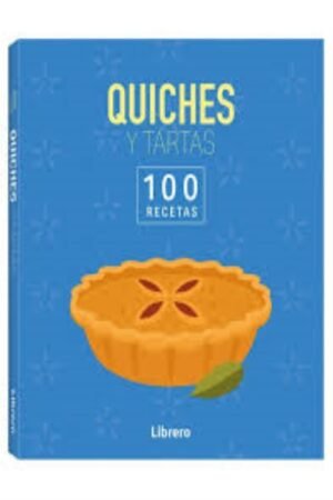 QUICHES Y TARTAS 100 RECETAS