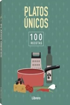 100 RECETAS DE PLATOS ÚNICOS