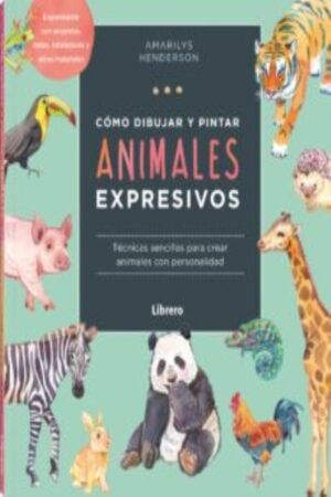 CÓMO DIBUJAR Y PINTAR ANIMALES EXPRESIVOS