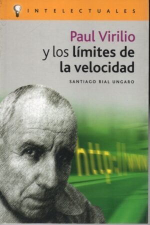 PAUL VIRILIO Y LOS LIMITES DE A VELOCIDAD