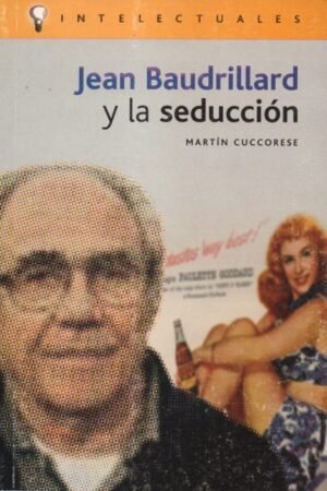 JEAN BAUDRILLARD Y LA SEDUCCION