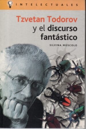 TZVETAN TODOROV Y EL DISCURSO FANTASTICO