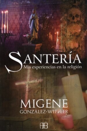 SANTERIA MIS EXPERIENCIAS EN RELIGION