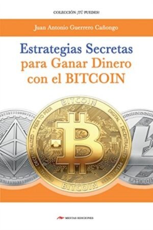 ESTRATEGIAS SECRETAS PARA GANAR DINERO CON EL BITCOIN