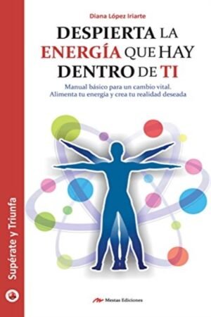 DESPIERTA LA ENERGIA QUE HAY DENTRO DE TI
