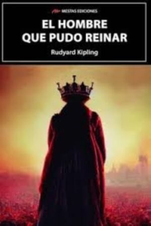 HOMBRE QUE PUDO REINAR EL