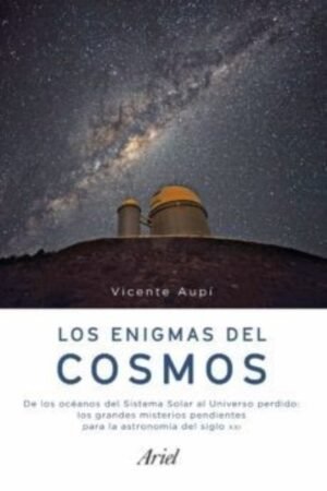 ENIGMAS DEL COSMOS. DE LOS OCEANOS DEL SISTEMA SOLAR AL UNIVERSO PERDIDO LOS